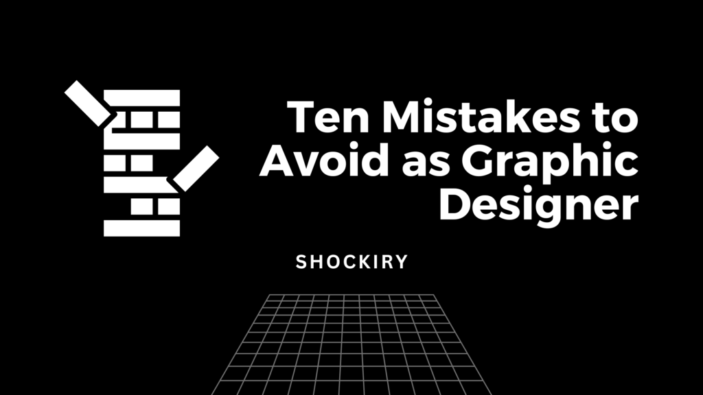 Ten Design Mistakes. every designer must avoid.